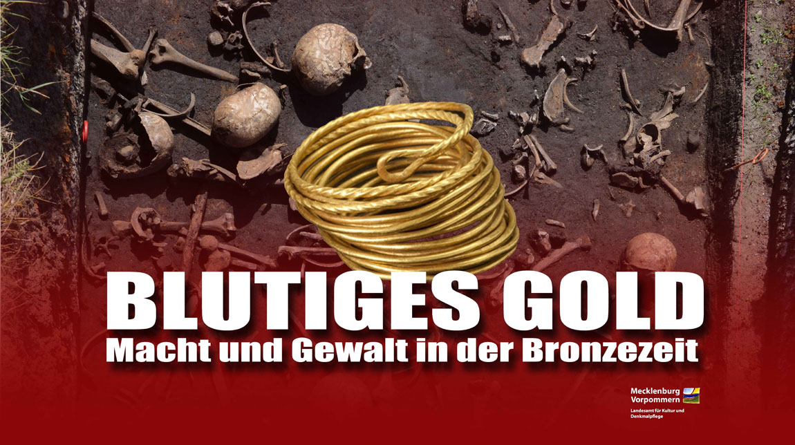 Plakatmotiv: Blutiges Gold - Macht und Gewalt in der Bronzezeit © Landesamt für Kultur und Denkmalpflege M-V / Landesarchäologie
